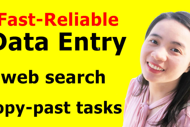 I will do fast data entry, web search, copy paste task within 24h