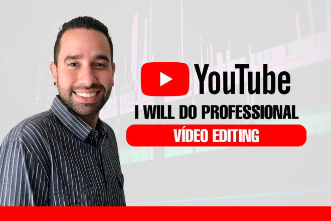 I will do professional video editing for youtube