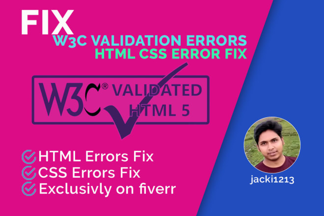 I will fix html, css layout, w3c validation errors