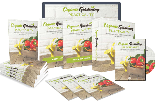 I will give you an ebook on organic gardening practicality