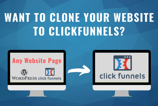 I will help you clone websites using clickfunnels