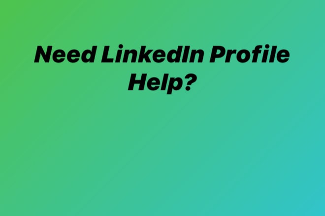 I will linkedin overhaul or profile build