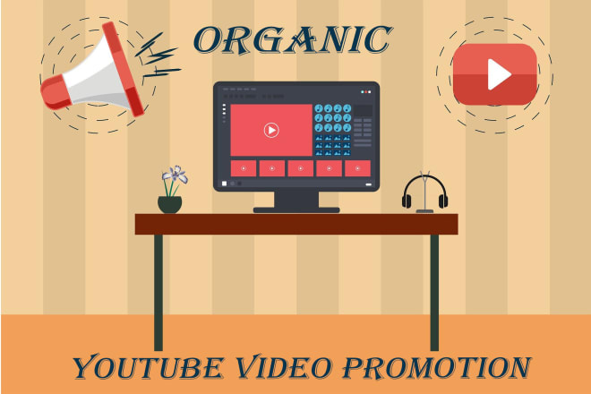 I will promote your youtube videos organically