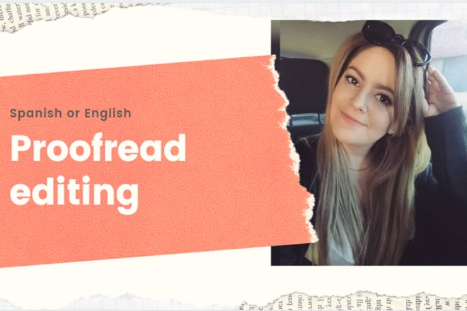 I will proofread, edit and correct any text in spanish and english