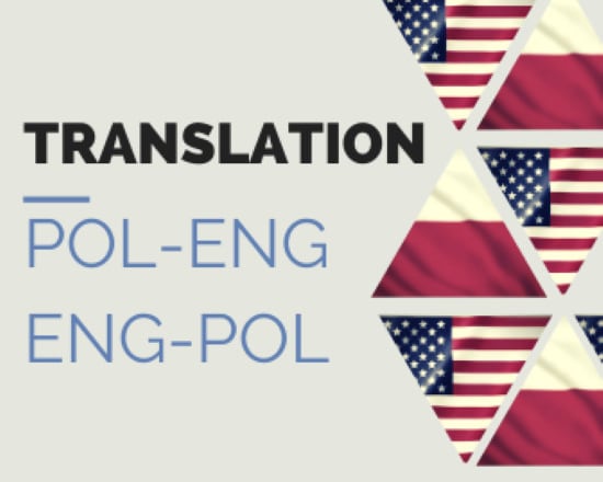 I will translate texts from english to polish or polish to english