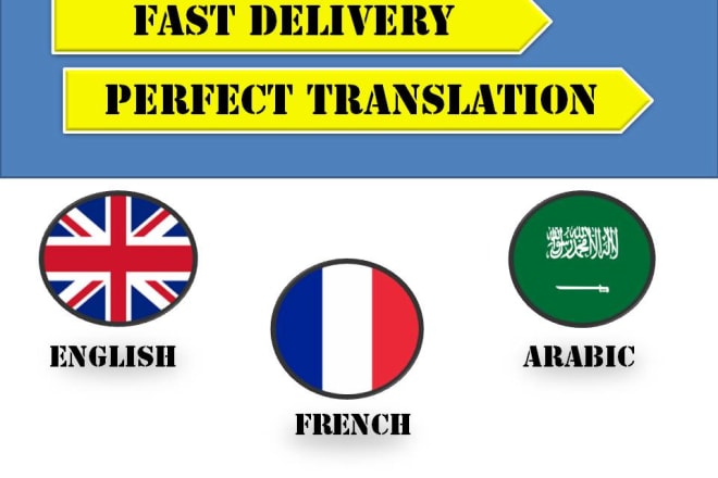 I will translate texts or letters from arabic french and english to one of them
