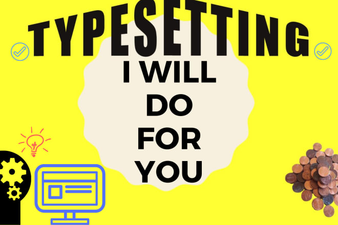 I will typeset your document and presentation design