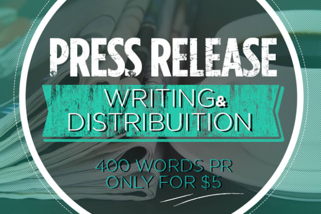 I will write a 400 words press release with distribution