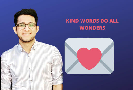I will write sincere uplifting, love letters and inspiring words in 24hrs