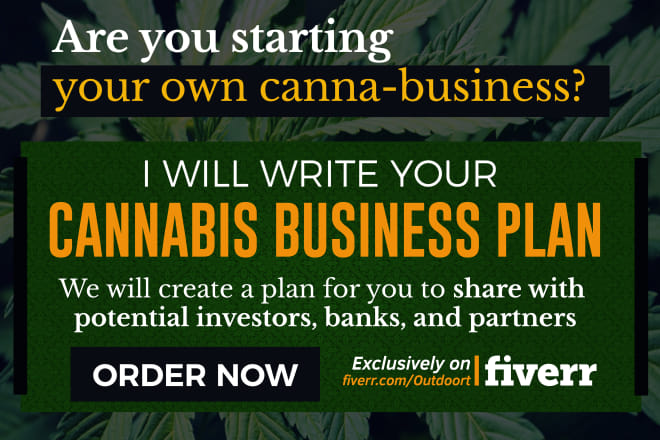 I will write your cannabis or marijuana business plan