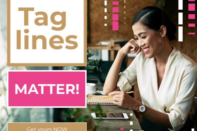 I will create an awesome tagline for your company or product