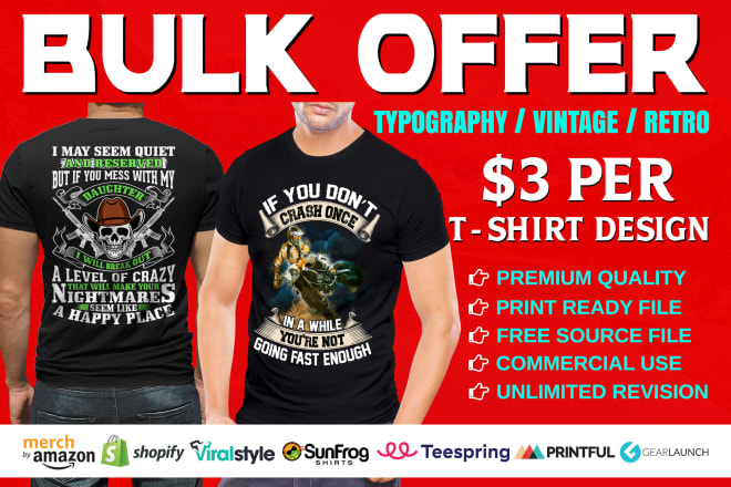 I will do bulk t shirt design, custom t shirt or typography t shirt design