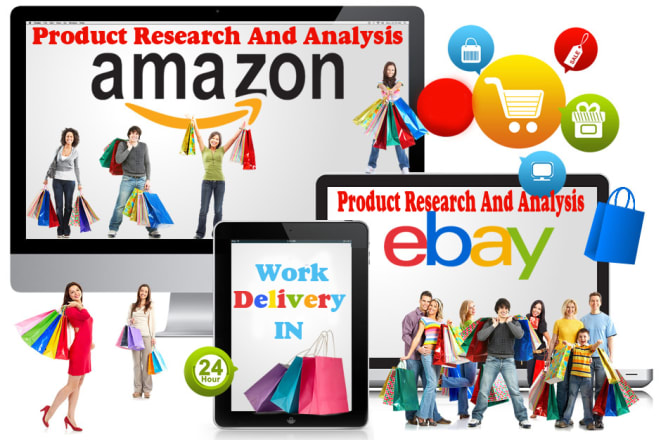 I will do product research and analysis on amazon, ebay and other