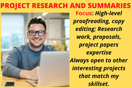 I will do project research and project summaries