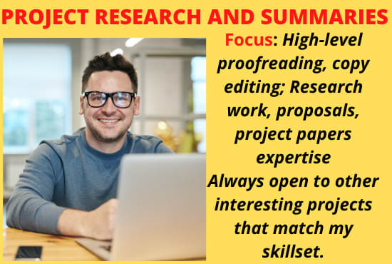 I will do project research and project summaries