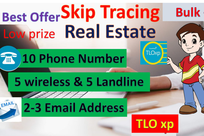 I will do property search and bulk skip tracing for real estate