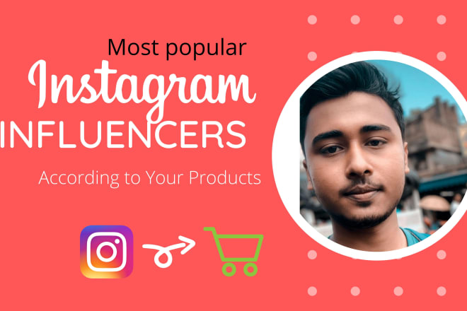 I will find the best instagram influencer according to your product