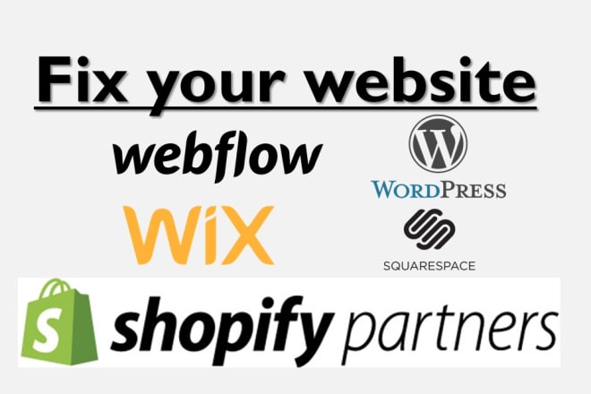 I will fix shopify wordpress wix squarespace webflow bugs or issues