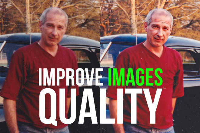 I will improve increase images and photos, low to high resolution