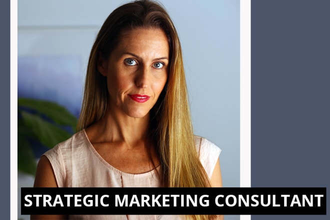I will provide strategic marketing consultation