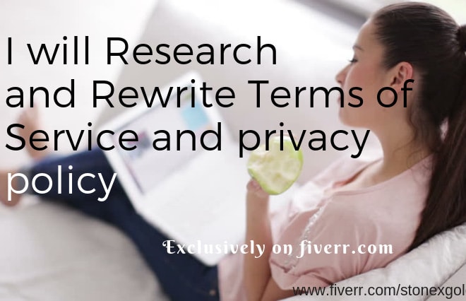 I will research, paraphrase powerful terms of service, privacy policy