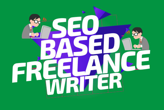 I will be your SEO based freelance writer