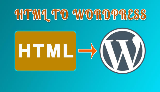 I will convert HTML to wordpress