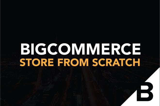 I will design customize and create bigcommerce site from scratch