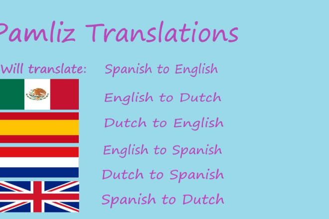 I will do translations in spanish english and dutch