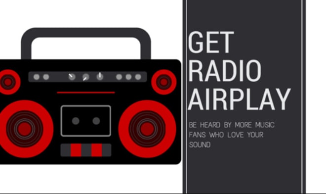I will ensure you airplay on our licensed radio station
