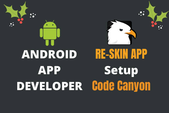 I will reskin app or codecanyon code using android studio