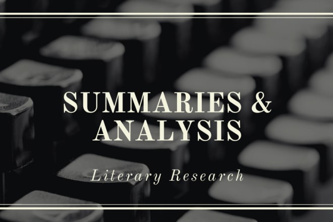I will write down literature critical analysis and summaries