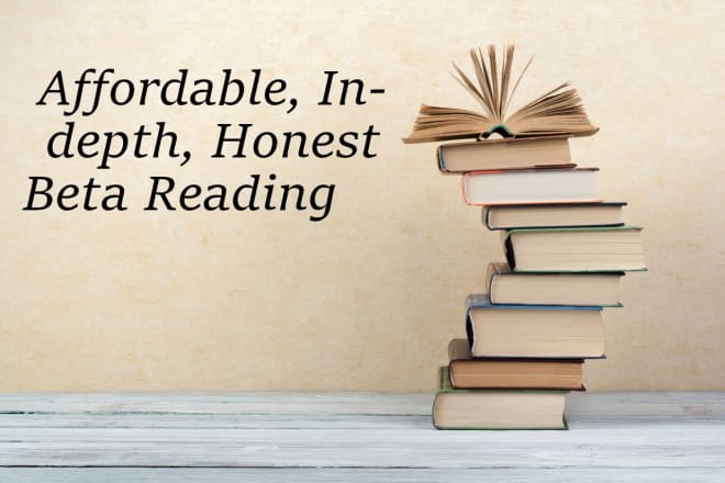 I will beta read your writing with honest, tough love