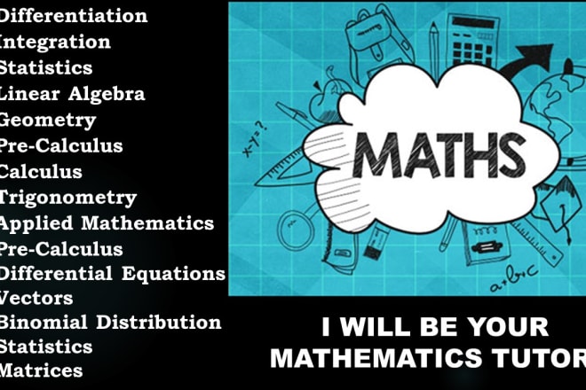 I will assist you in math, calculus, algebra, trigonometry, geometry