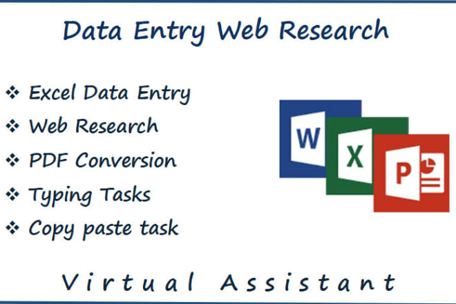 I will be your virtual assistant for data entry and web research