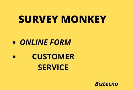 I will create online survey the survey monkey form