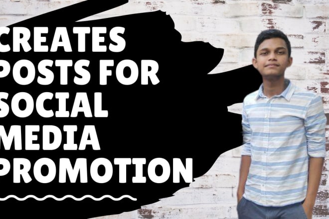 I will create social media posts for social media promotions