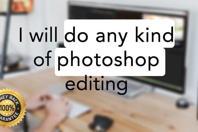 I will edit any photo on photoshop