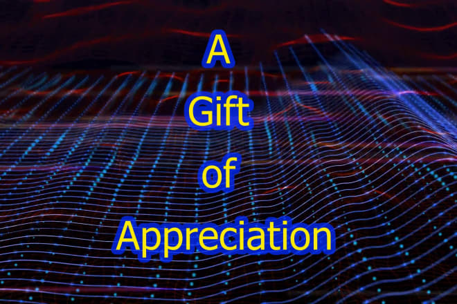 I will humbly accept a gift or tip for my produced efforts