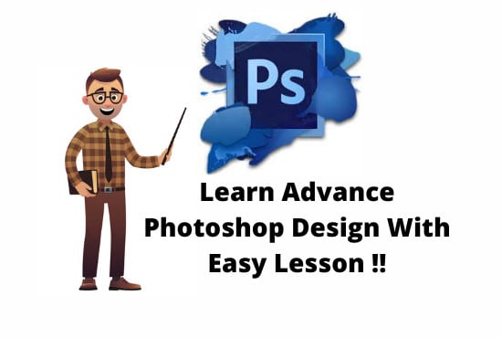 I will teach you advance photoshop design tutorial