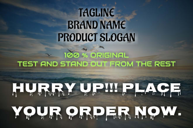 I will write a perfect tagline or brand name or product slogan