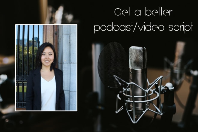 I will write your podcast, speech, or video script