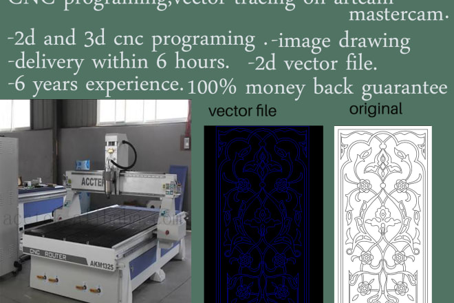 I will cnc programming,vector tracing on artcam,mastercam