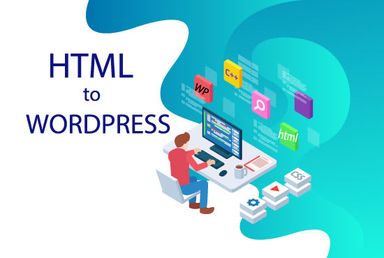 I will convert html to wordpress