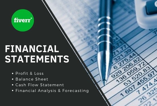 I will create profit and loss balance sheet,financial statements