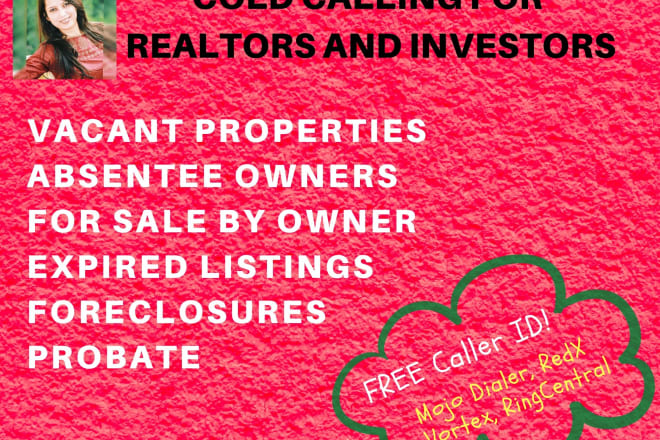 I will do cold calling for real estate investors and realtors