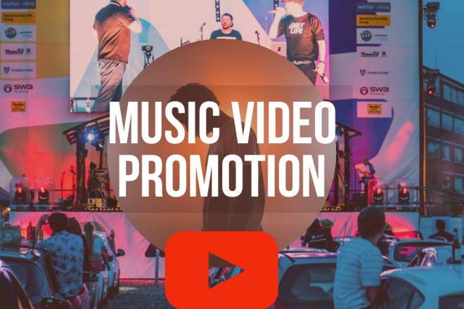 I will do music video promotion with a strategic plan