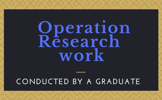 I will do operation research linear programming data analysis and modeling