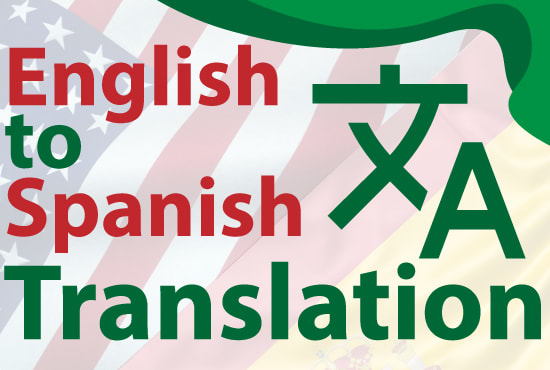 I will do reliable english to spanish translation