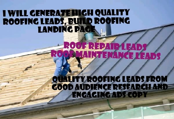 I will generate high quality roofing leads roof replacement leads